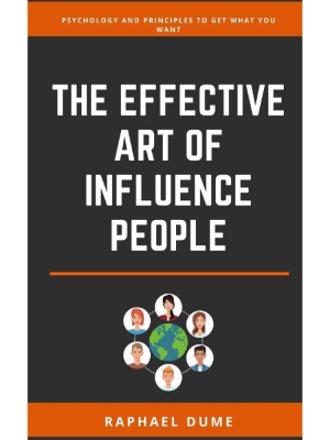 THE EFFECTIVE ART OF INFLUENCE PEOPLE