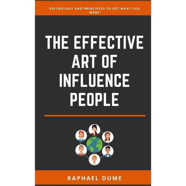 THE EFFECTIVE ART OF INFLUENCE PEOPLE