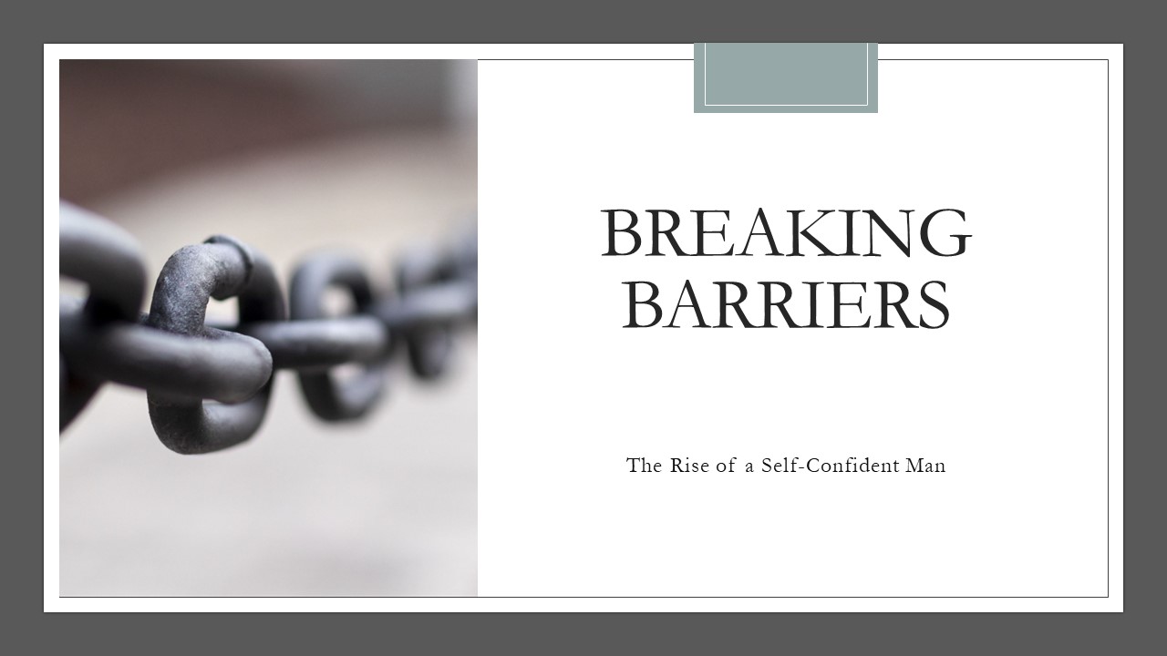 Breaking Barriers: The Rise of a Self-Confident Man