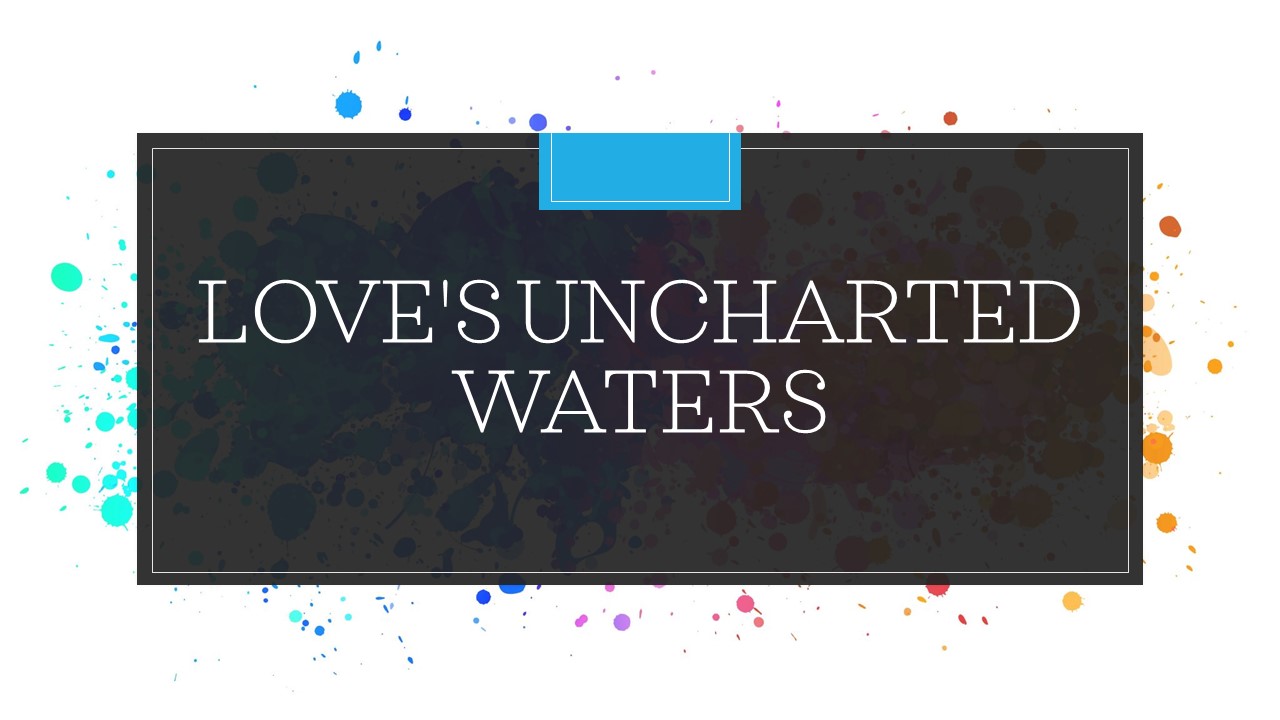 Love's Uncharted Waters