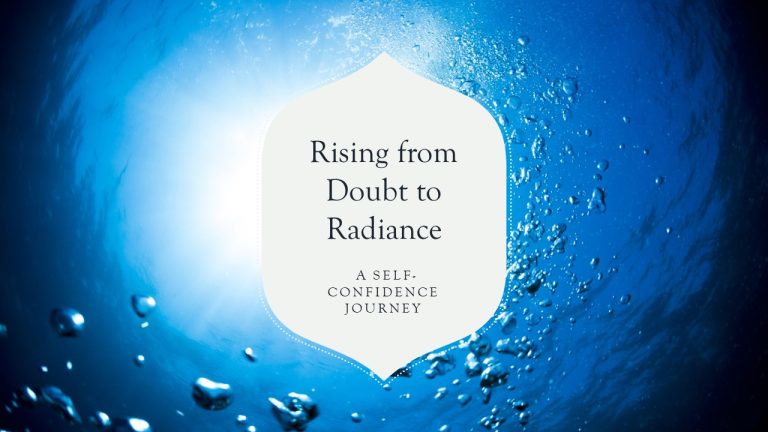 Rising from Doubt to Radiance: A Self-Confidence Journey