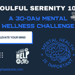 Soulful Serenity 101: A 30-Day Mental Wellness Challenge