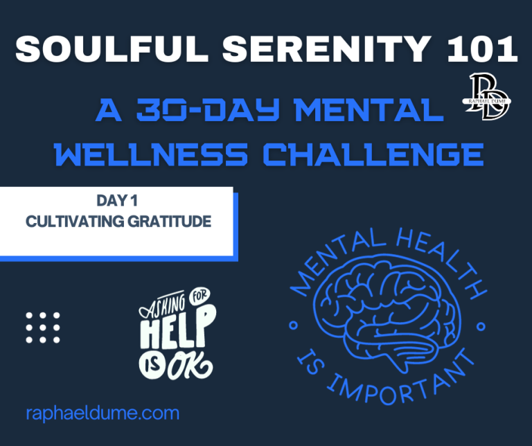 Soulful Serenity 101: A 30-Day Mental Wellness Challenge (Day 1: Cultivating Gratitude)